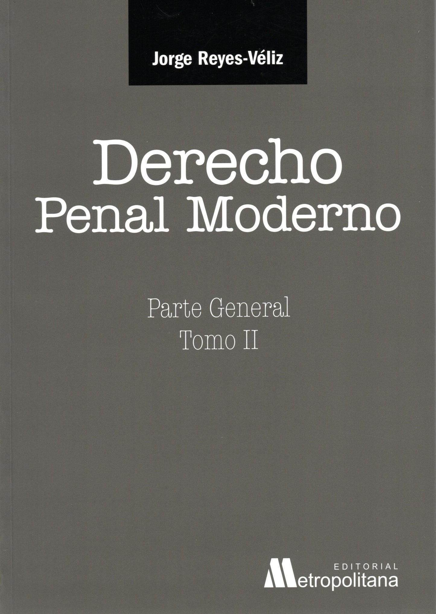 Derecho Penal Moderno. Parte General. Tomo II