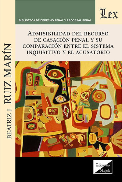 Admisibilidad del Recurso de Casación Penal y su Comparación entre el sistema Inquisitivo y el Acusatorio