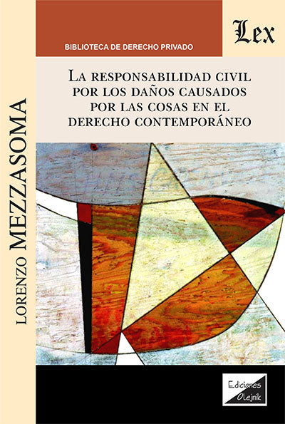 Responsabilidad Civil Por los Daños Causados Por Las Cosas en El derecho contemporáneo