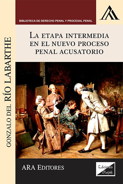 Etapa Intermedia en El Nuevo Proceso Penal Acusatorio