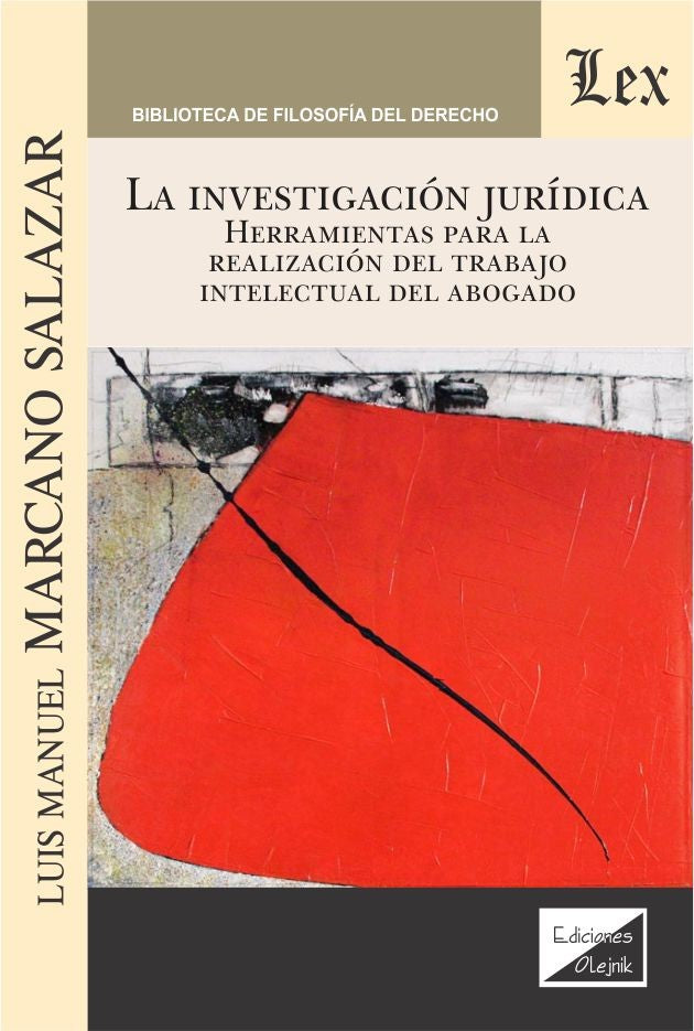 Investigación Juridica. Herramientas para la realización del trabajo intelectual del abogado