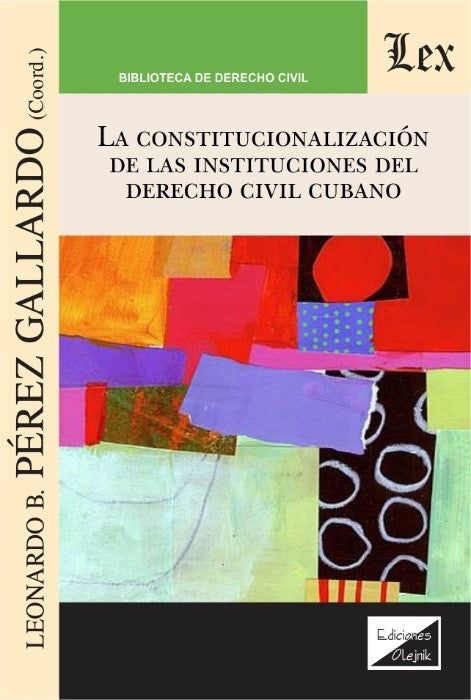 Constitucionalización de Las Instituciones en El Derecho Civil Cubano