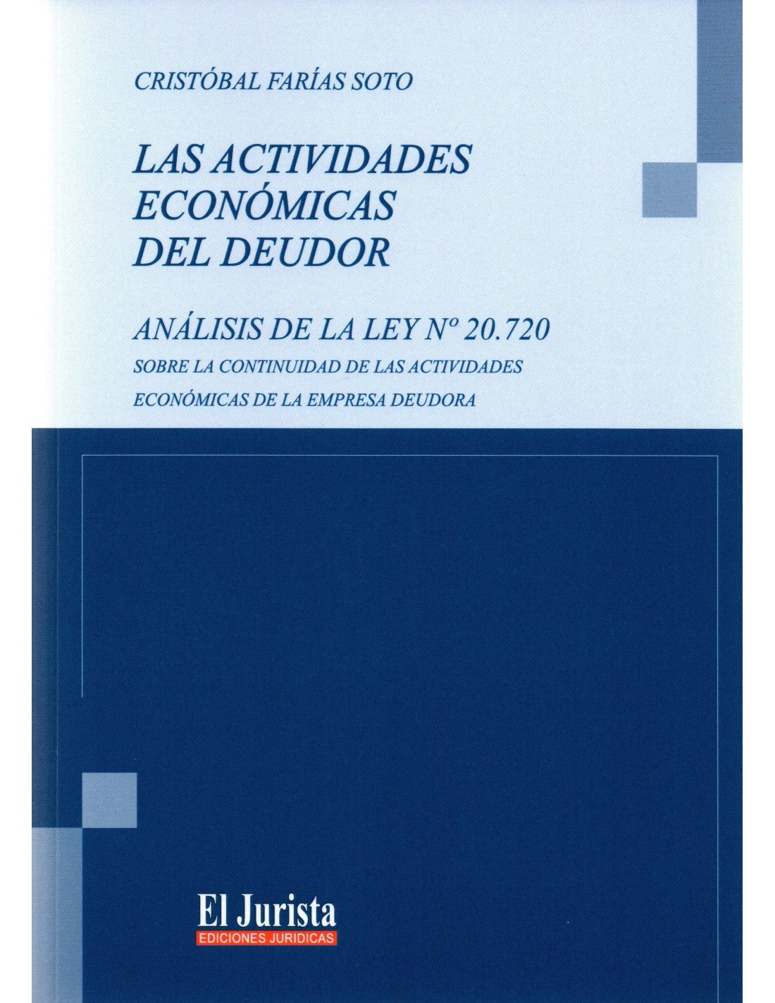 Las Actividades Económicas del Deudor. Análisis de la Ley 20.720