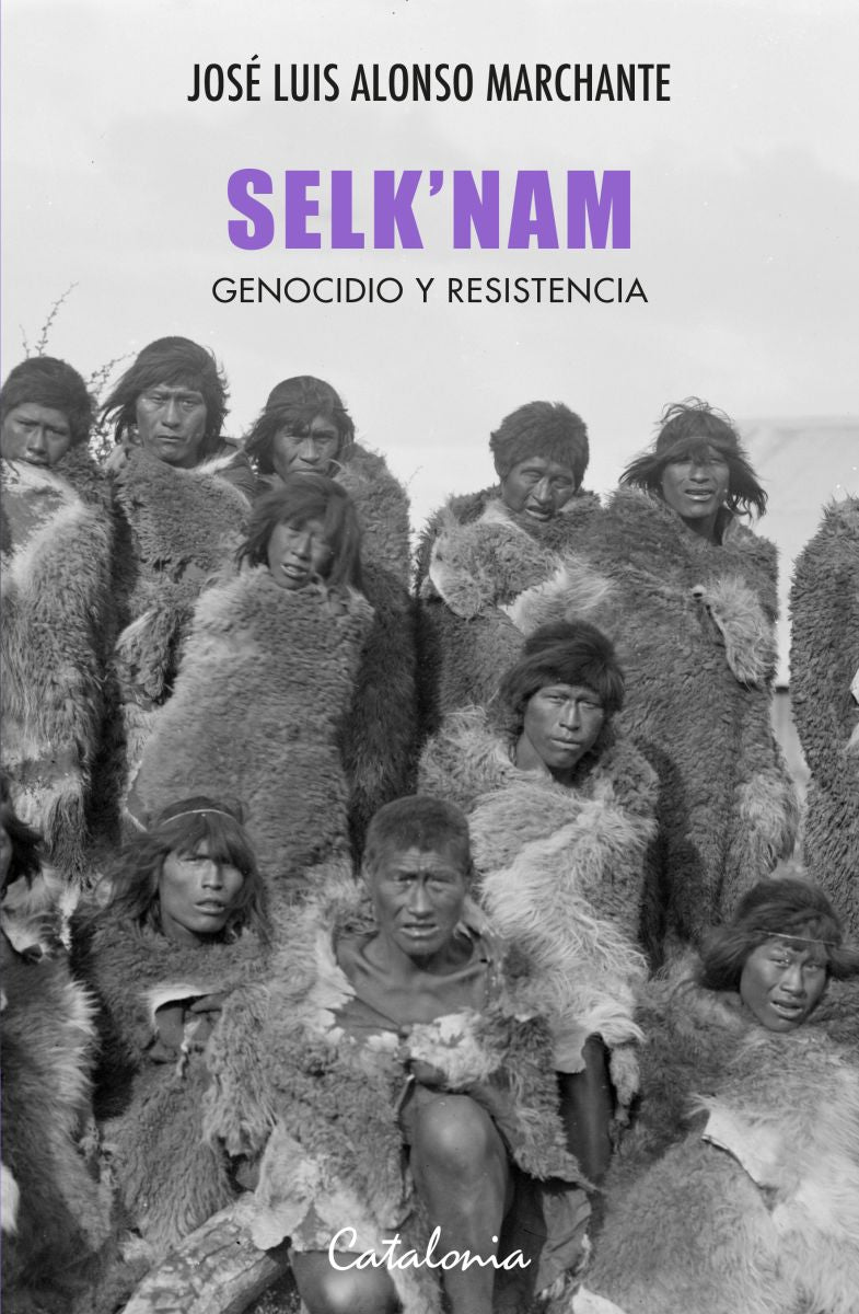 Selk'nam. Genocidio y resistencia