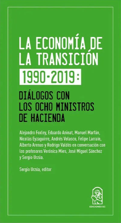 La economía de la transición 1990 - 2019 Diálogos con los ocho ministros de Hacienda
