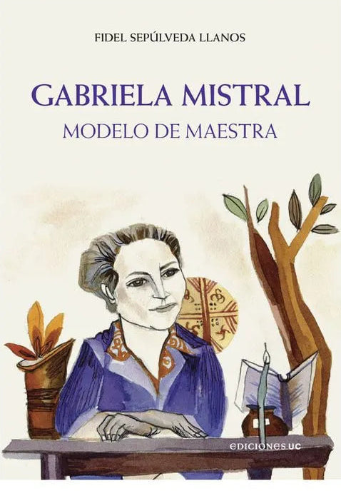 Gabriel Mistral. Modelo de maestra