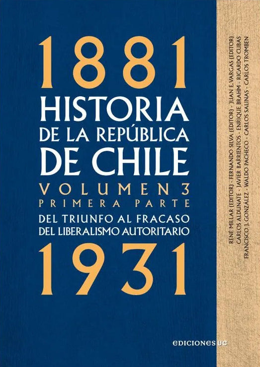 Historia de la República de Chile. Volumen III. Primera parte. Del triunfo al fracaso del liberalismo autoritario