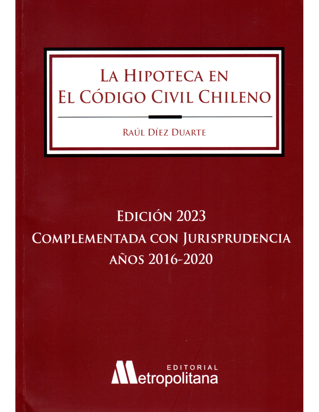 La Hipoteca en el Código Civil Chileno
