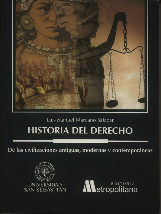 Historia del Derecho. De las civilizaciones antiguas, modernas y contemporáneas.