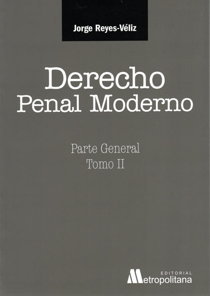 Derecho Penal Moderno. Parte General. Tomo II