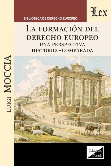 Formacion del Derecho Europeo. Una perspectiva histórico-comparada