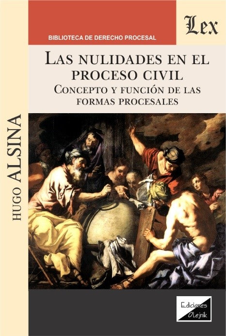 Nulidades en El Proceso Civil. Concepto y Funciones de Las Formas Procesales