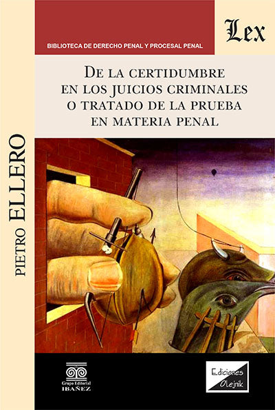 De la Certidumbre en los Juicios Criminales o Tratado de la Prueba en Material Criminal