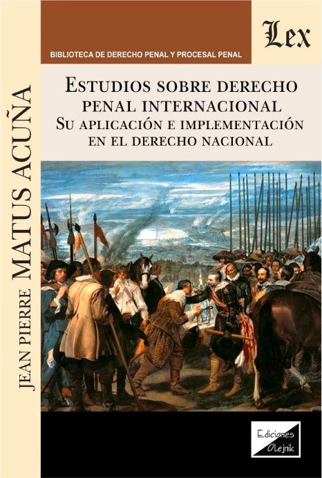 Estudios sobre Derecho Penal Internacional. su Aplicación e implementación derecho nacional