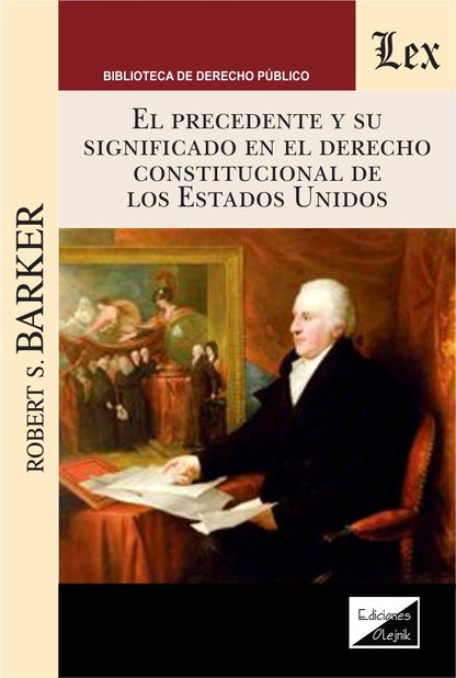 Precedente y su Significado en El Derecho Constitucional de los Eeuu
