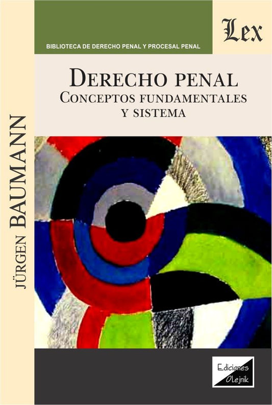 Derecho Penal. Conceptos Fundamentales y Sistema