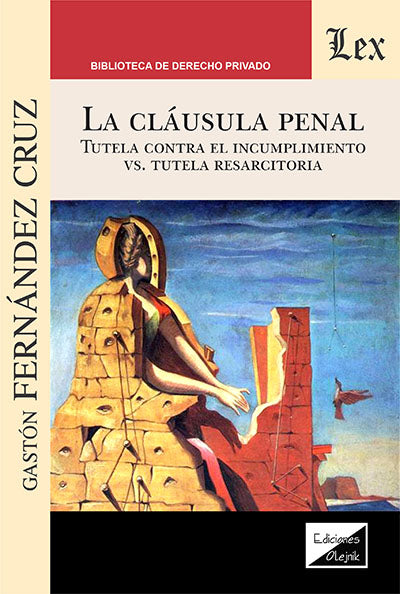 La cláusula penal. Tutela contra el incumplimiento versus tutela resarcitoria