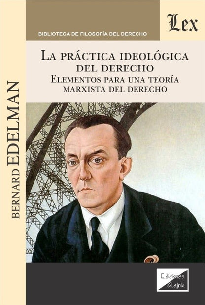 La Práctica Ideológica del Derecho