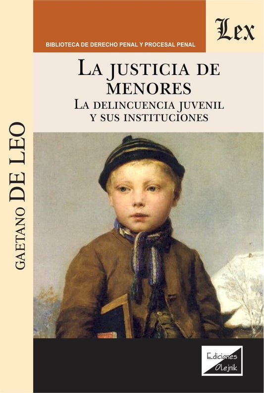 Justicia de Menores. La delincuencia juvenil y sus instituciones