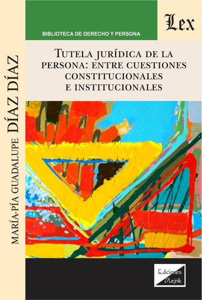 Tutela jurídica de la persona. Entre cuestiones constitucionales e institucionales