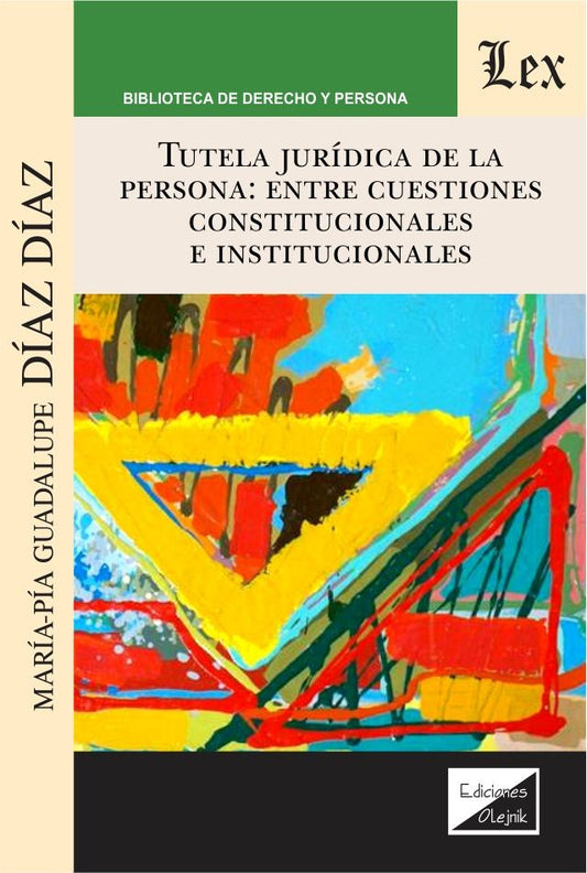 Tutela jurídica de la persona. Entre cuestiones constitucionales e institucionales