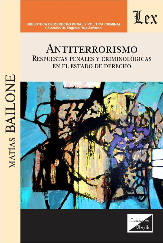 Antiterrorismo. Respuestas Penales Y Criminológicas en el Estado de derecho