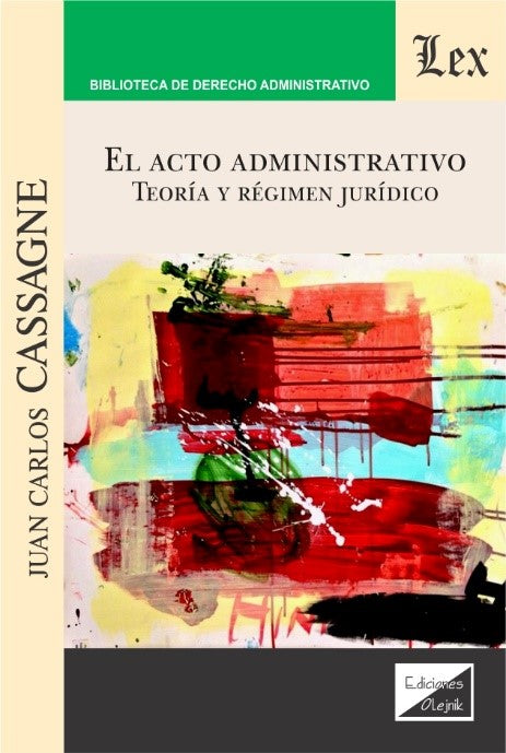 Acto Administrativo. Teoría y Régimen Jurídico