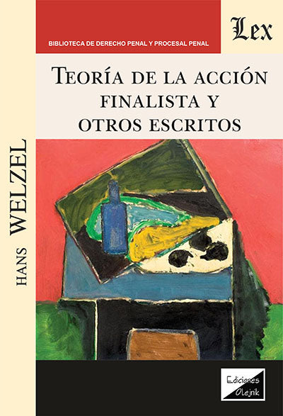 Teoría de la Acción Finalista y Otros Escritos
