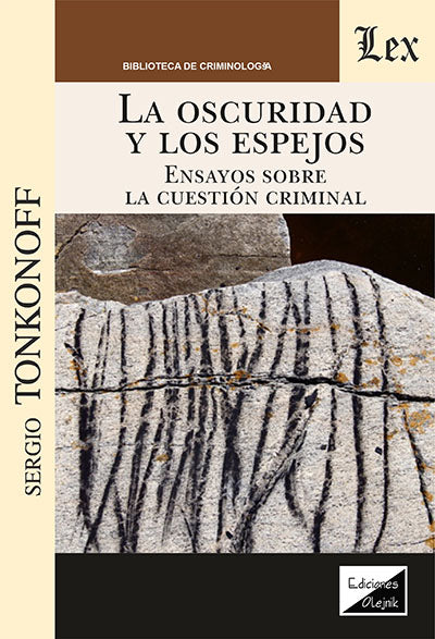 Oscuridad y los Espejos. Ensayos Sobre la cuestión criminal