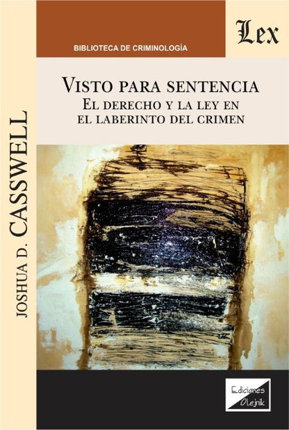 Visto para Sentencia. El Derecho y la Ley en laberinto del crimen