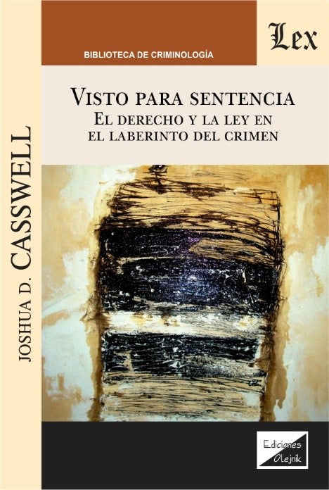 Visto para Sentencia. El Derecho y la Ley en laberinto del crimen