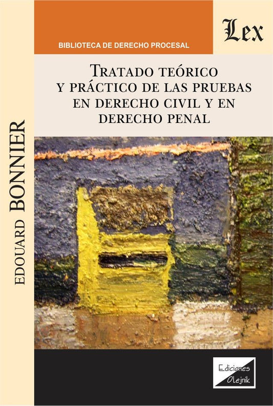 Tratado teórico práctico de las pruebas en Derecho civil y Derecho penal