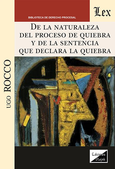 De la Naturaleza del Proceso de Quiebra y de La sentencia que declara la quiebra