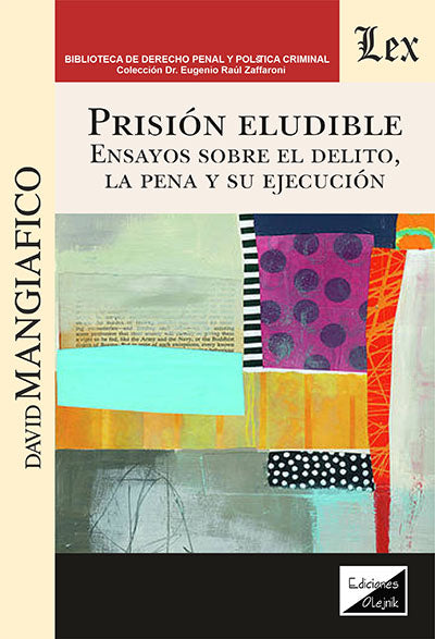 Prisión Eludible. Ensayos sobre El Delito, la Pena