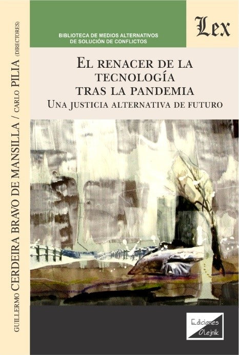 Renacer de la tecnología tras la pandemia. Una justicia alternativa de futuro