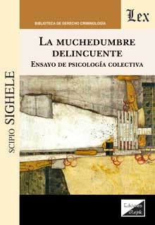 Muchedumbre Delincuente. Ensayo de Psicología