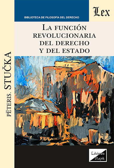 La Función Revolucionaria del Derecho y del Estado