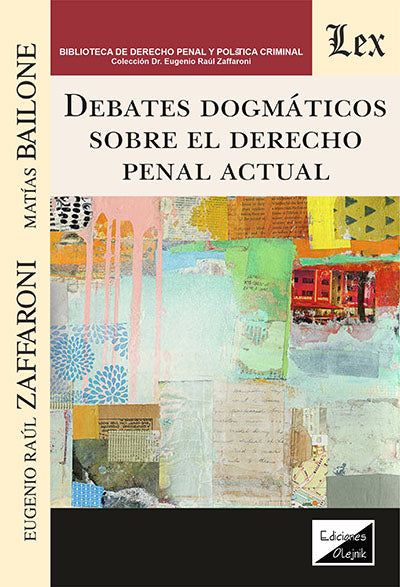 Debates Dogmáticos sobre El Derecho Penal Actual