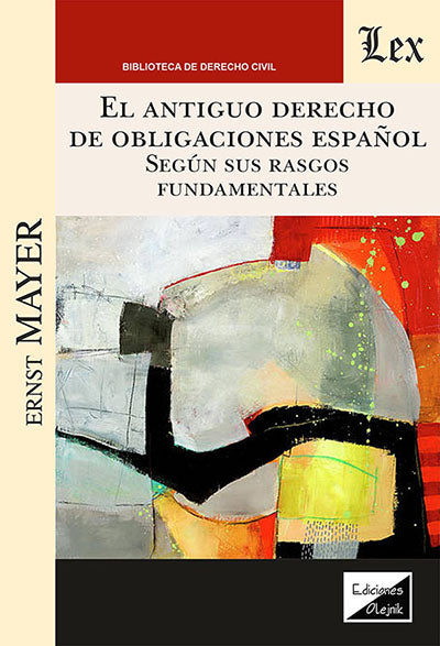 El antiguo derecho de obligaciones español según sus rasgos fundamentales