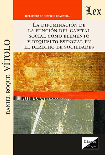 Difuminación de la función del capital social como elemento y requisito esencial en el derecho de las sociedades