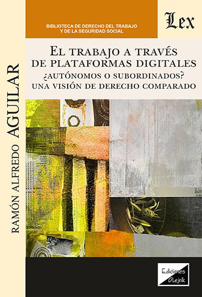 El Trabajo a Través de Plataformas Digitales. ¿Autónomos o subordinados?