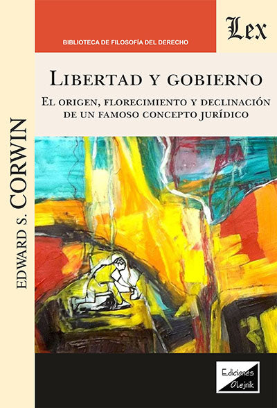 Libertad y Gobierno. El Origen, florecimiento y declinación de un famoso concepto jurídico