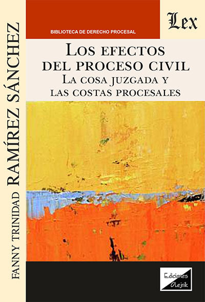 Efectos del Proceso Civil. la Cosa Juzgada