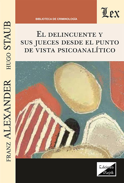 Delincuente y sus Jueces Desde El Punto de Vista Psicoanalítico