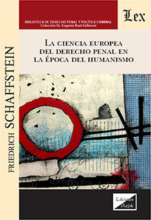 Ciencia Europea del Derecho Penal en la Época del Humanismo