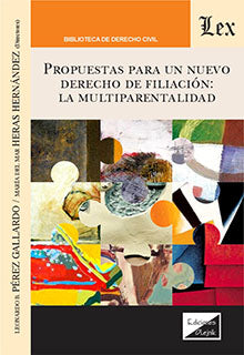 Propuestas para Un Nuevo Derecho de Filiación: la Multiparentalidad