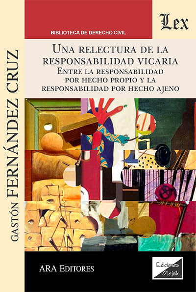 Una relectura de la responsabilidad vicaria. Entre la responsabilidad por hecho propio y la responsabilidad por hecho ajeno