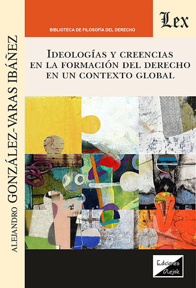 Ideologías y Creencias en la Formación del Derecho en Un Contexto Global