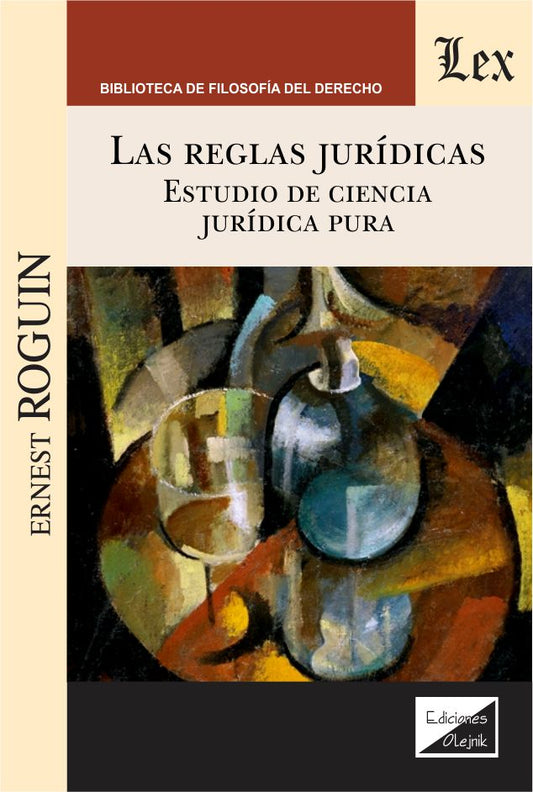 Reglas Juridicas. Estudio de Ciencia Juridica Pura