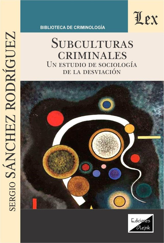 Subculturas Criminales. Un Estudio de la Sociología de la Desviación